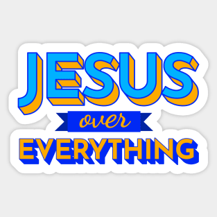 JESUS over EVERYTHING! Sticker